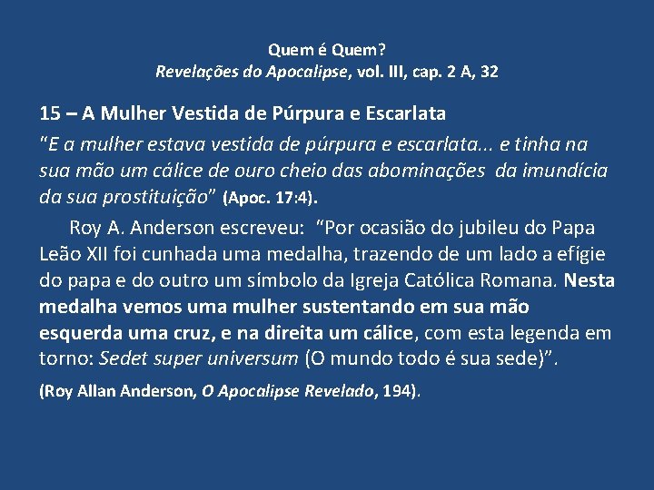 Quem é Quem? Revelações do Apocalipse, vol. III, cap. 2 A, 32 15 –