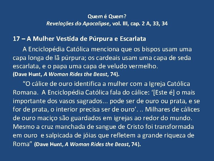 Quem é Quem? Revelações do Apocalipse, vol. III, cap. 2 A, 33, 34 17