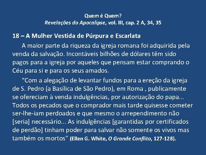 Quem é Quem? Revelações do Apocalipse, vol. III, cap. 2 A, 34, 35 18