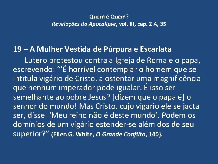 Quem é Quem? Revelações do Apocalipse, vol. III, cap. 2 A, 35 19 –