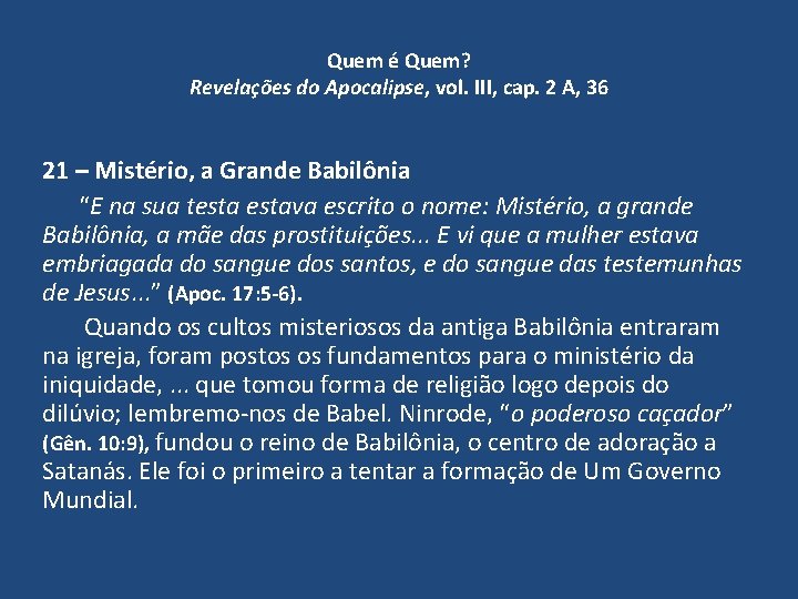 Quem é Quem? Revelações do Apocalipse, vol. III, cap. 2 A, 36 21 –
