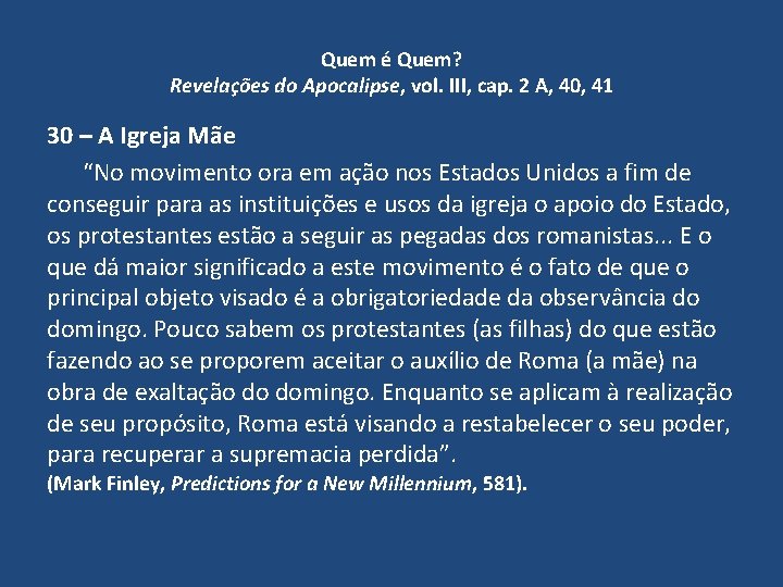 Quem é Quem? Revelações do Apocalipse, vol. III, cap. 2 A, 40, 41 30