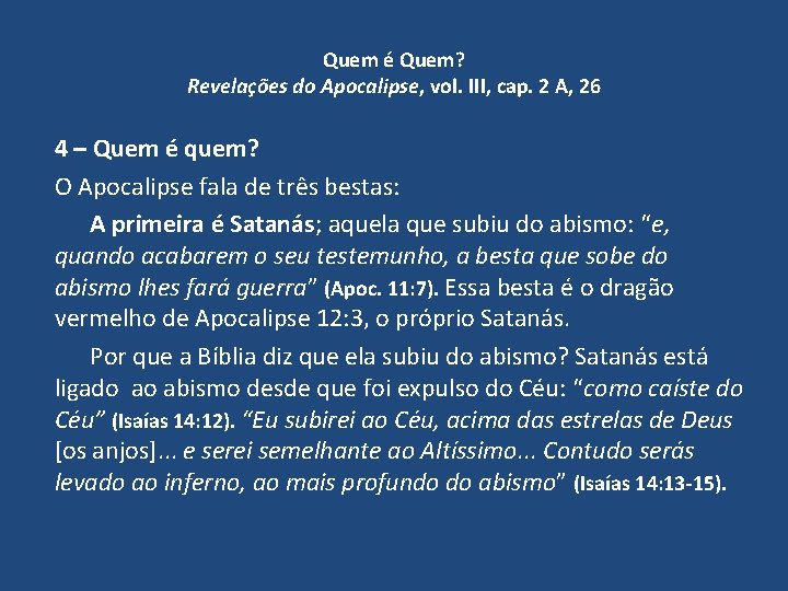 Quem é Quem? Revelações do Apocalipse, vol. III, cap. 2 A, 26 4 –