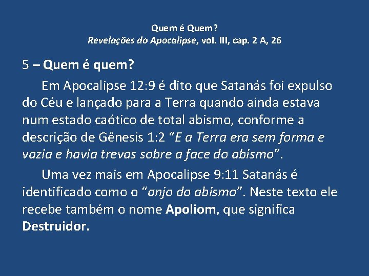 Quem é Quem? Revelações do Apocalipse, vol. III, cap. 2 A, 26 5 –