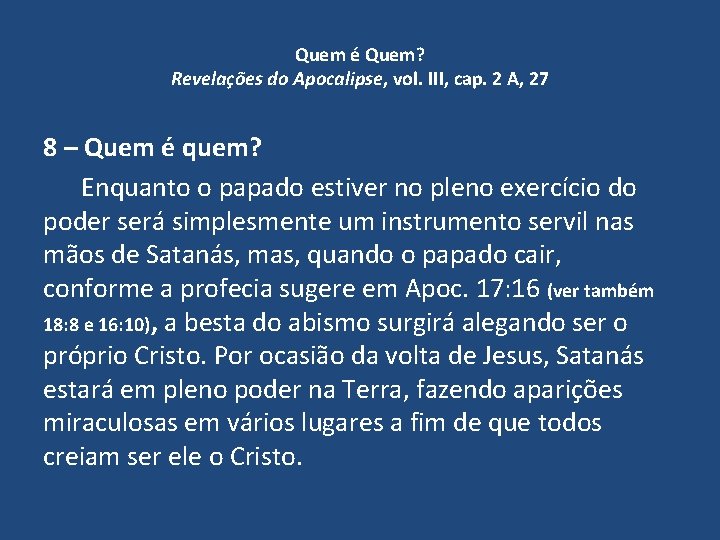 Quem é Quem? Revelações do Apocalipse, vol. III, cap. 2 A, 27 8 –