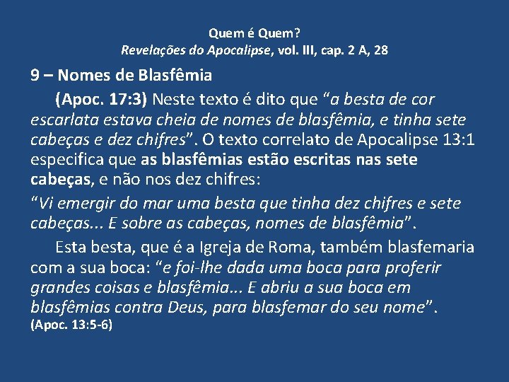 Quem é Quem? Revelações do Apocalipse, vol. III, cap. 2 A, 28 9 –