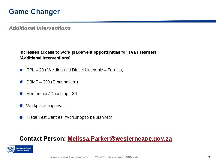Game Changer Additional Interventions Increased access to work placement opportunities for TVET learners (Additional