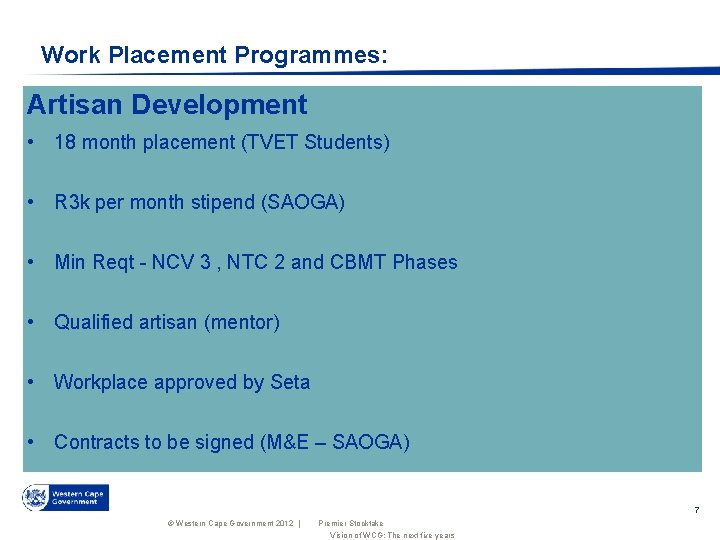 Work Placement Programmes: Artisan Development PROJECT KHULISA (“to grow”) • 18 month placement (TVET