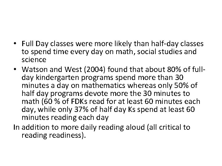  • Full Day classes were more likely than half-day classes to spend time