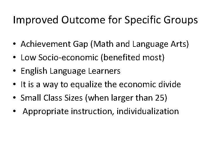 Improved Outcome for Specific Groups • • • Achievement Gap (Math and Language Arts)