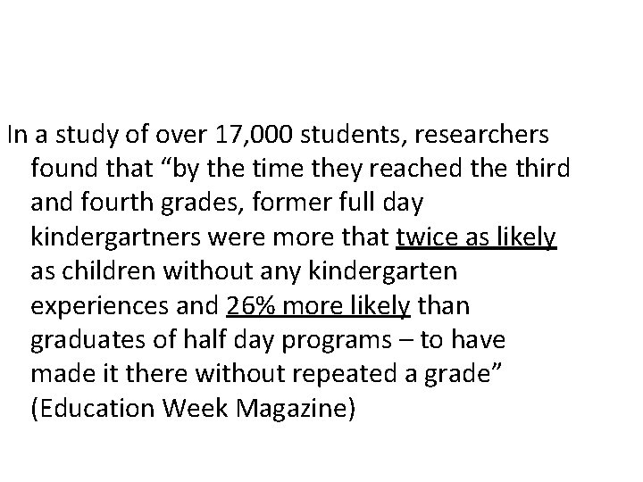 In a study of over 17, 000 students, researchers found that “by the time