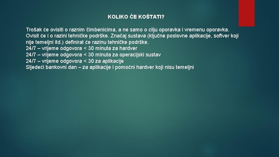 KOLIKO ĆE KOŠTATI? Trošak će ovisiti o raznim čimbenicima, a ne samo o cilju