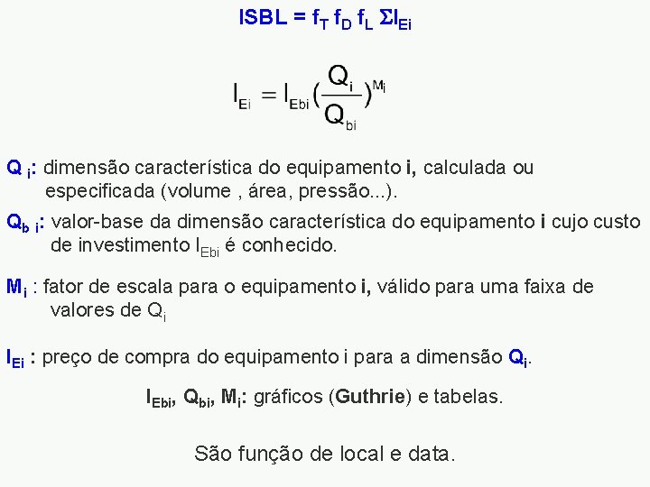 ISBL = f. T f. D f. L IEi Q i: dimensão característica do