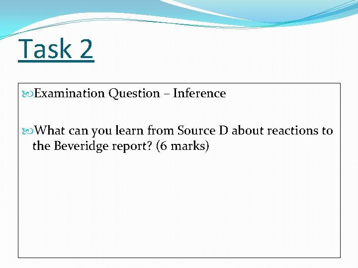 Task 2 Examination Question – Inference What can you learn from Source D about