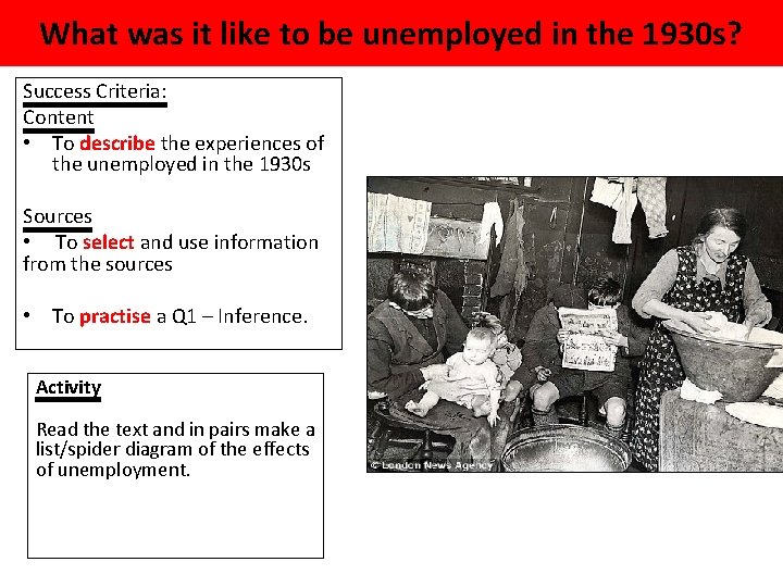 What was it like to be unemployed in the 1930 s? Success Criteria: Content