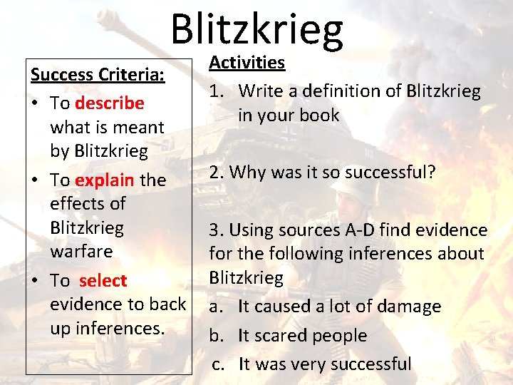 Blitzkrieg Success Criteria: • To describe what is meant by Blitzkrieg • To explain