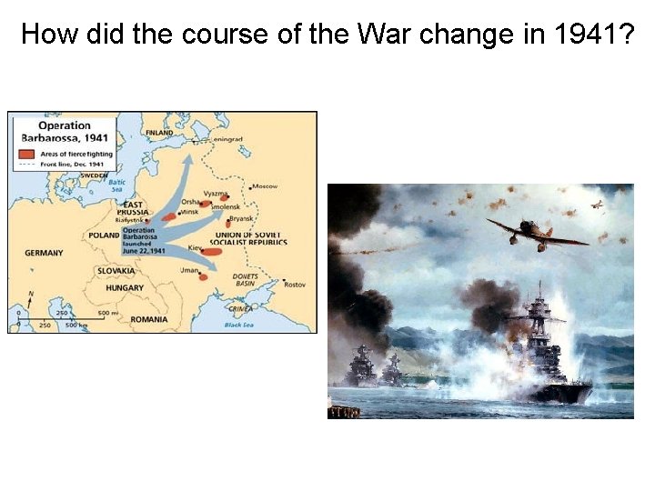 How did the course of the War change in 1941? 
