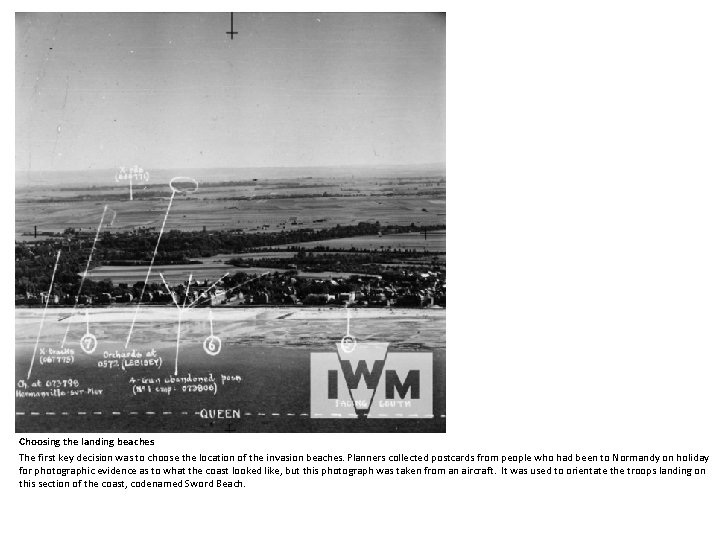 Choosing the landing beaches The first key decision was to choose the location of