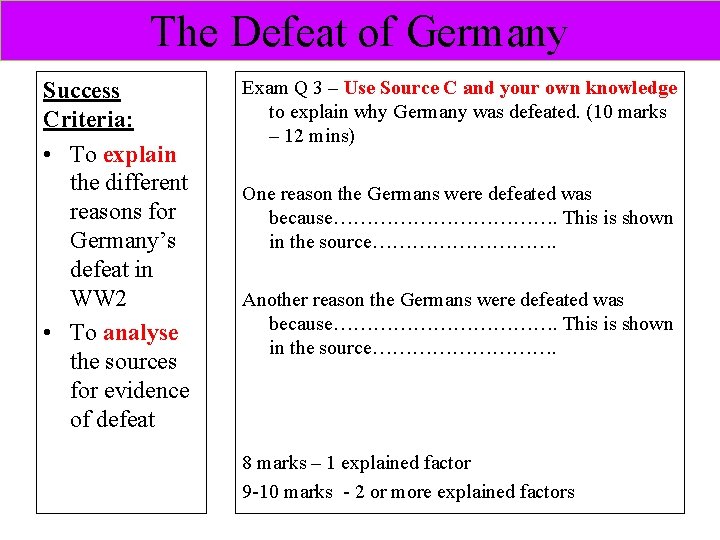 The Defeat of Germany Success Criteria: • To explain the different reasons for Germany’s