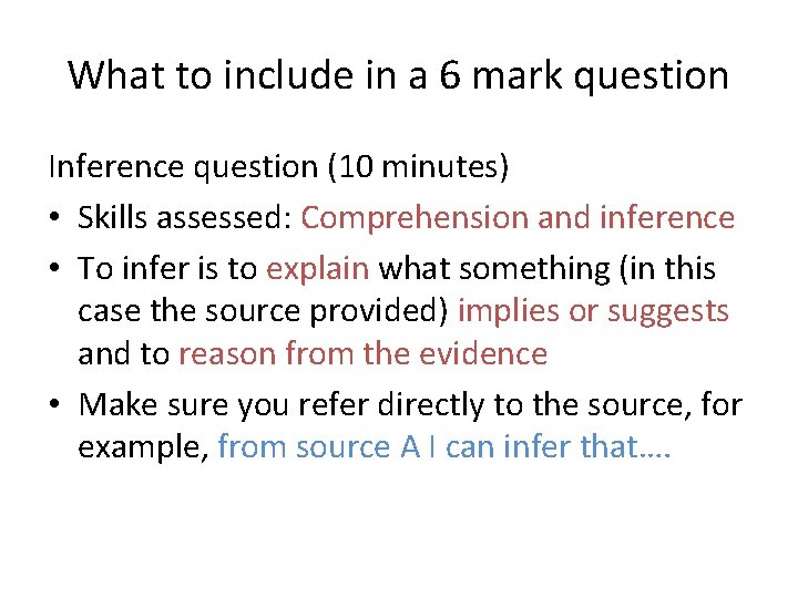 What to include in a 6 mark question Inference question (10 minutes) • Skills