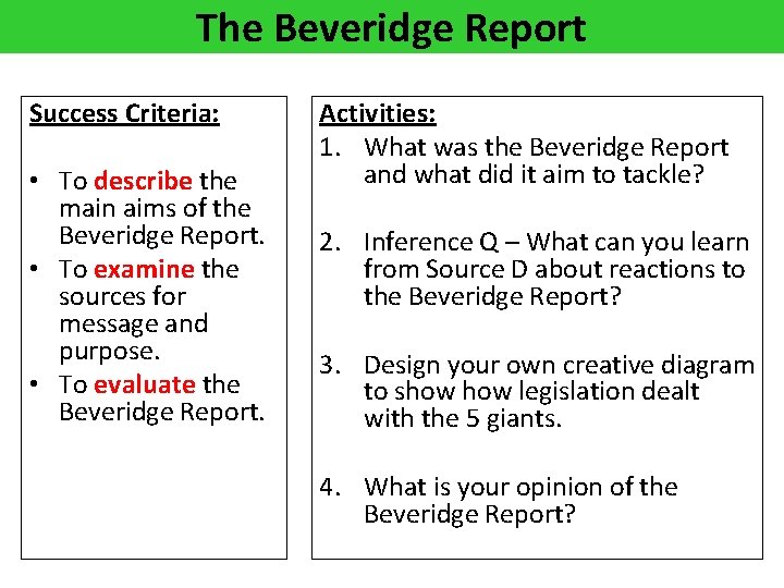 The Beveridge Report Success Criteria: • To describe the main aims of the Beveridge