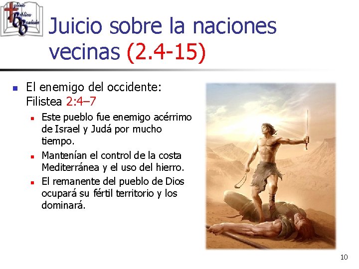 Juicio sobre la naciones vecinas (2. 4 -15) n El enemigo del occidente: Filistea