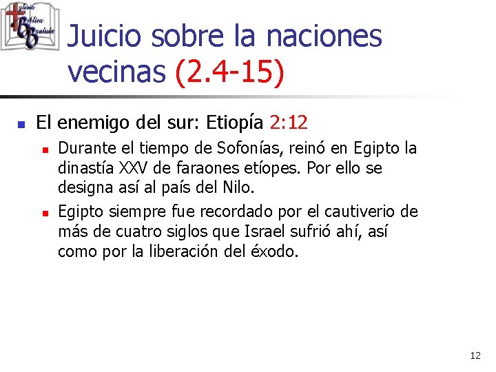 Juicio sobre la naciones vecinas (2. 4 -15) n El enemigo del sur: Etiopía