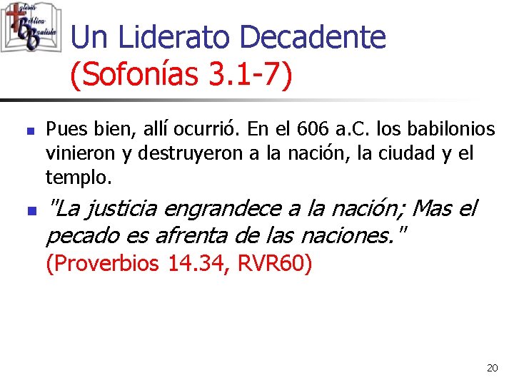 Un Liderato Decadente (Sofonías 3. 1 -7) n n Pues bien, allí ocurrió. En