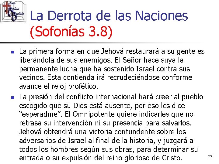 La Derrota de las Naciones (Sofonías 3. 8) n n La primera forma en