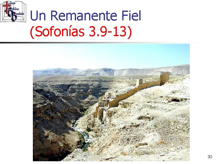 Un Remanente Fiel (Sofonías 3. 9 -13) 30 