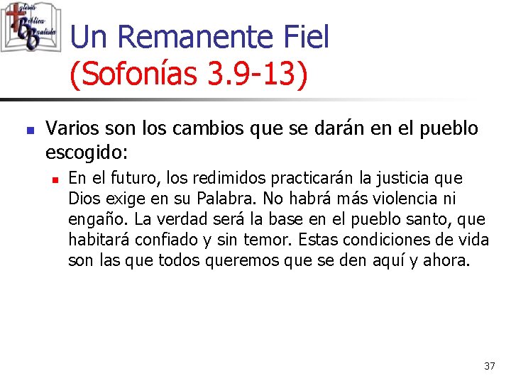 Un Remanente Fiel (Sofonías 3. 9 -13) n Varios son los cambios que se