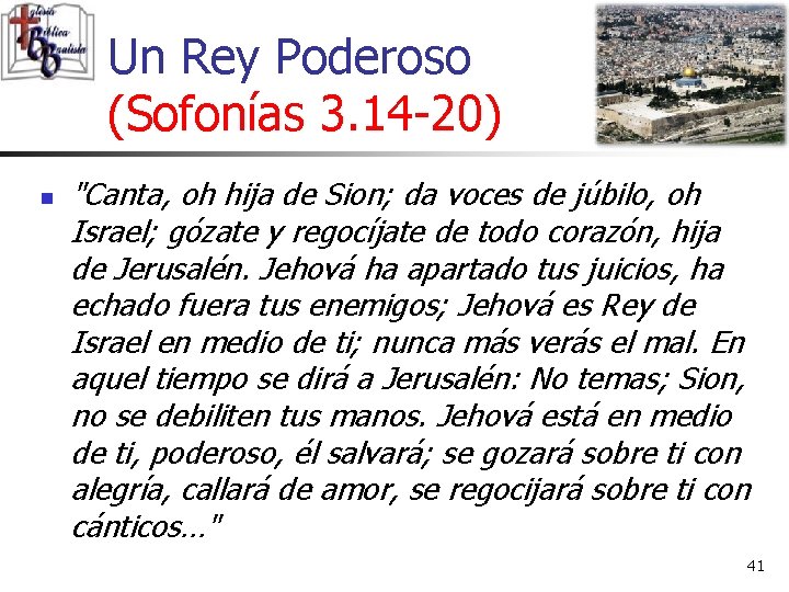 Un Rey Poderoso (Sofonías 3. 14 -20) n "Canta, oh hija de Sion; da