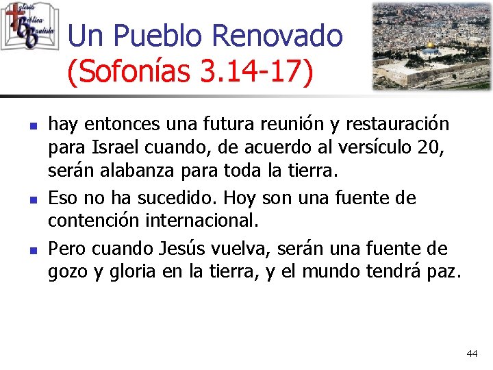 Un Pueblo Renovado (Sofonías 3. 14 -17) n n n hay entonces una futura