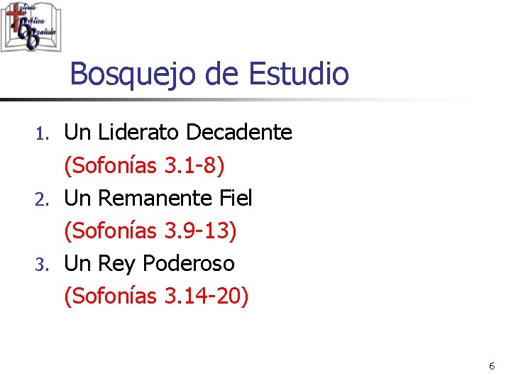 Bosquejo de Estudio Un Liderato Decadente (Sofonías 3. 1 -8) 2. Un Remanente Fiel