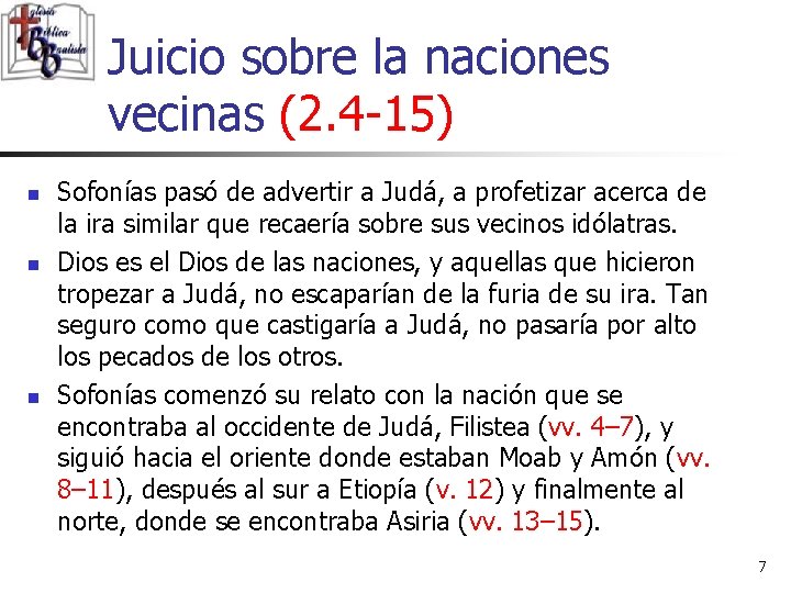 Juicio sobre la naciones vecinas (2. 4 -15) n n n Sofonías pasó de