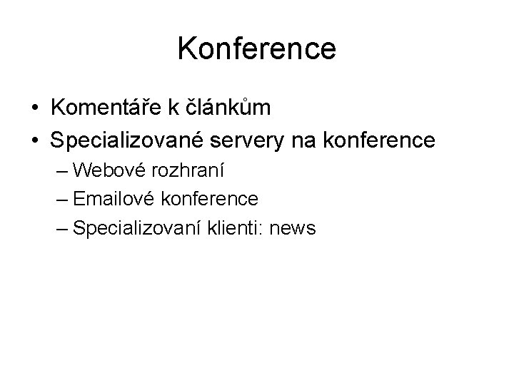 Konference • Komentáře k článkům • Specializované servery na konference – Webové rozhraní –