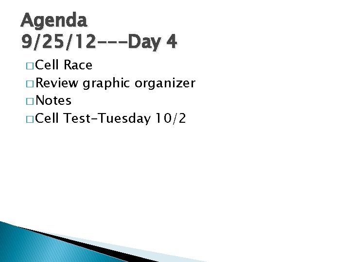 Agenda 9/25/12 ---Day 4 � Cell Race � Review graphic organizer � Notes �