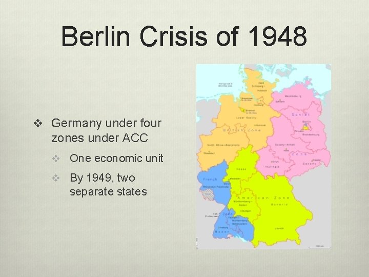 Berlin Crisis of 1948 v Germany under four zones under ACC v One economic