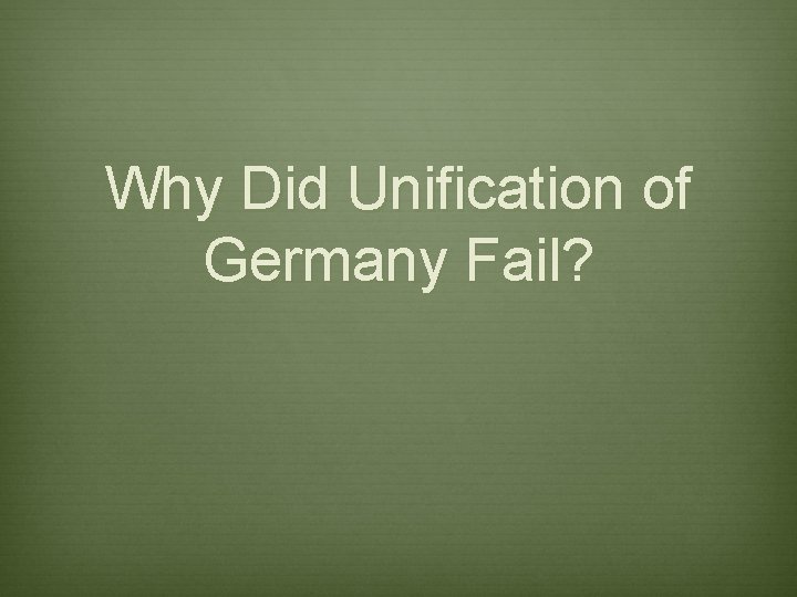 Why Did Unification of Germany Fail? 