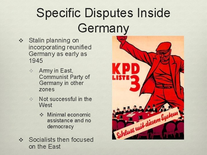 Specific Disputes Inside Germany v Stalin planning on incorporating reunified Germany as early as