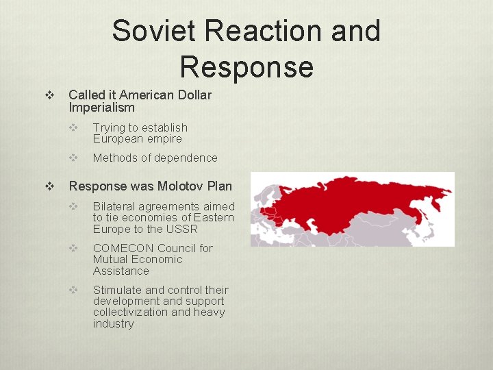 Soviet Reaction and Response v v Called it American Dollar Imperialism v Trying to