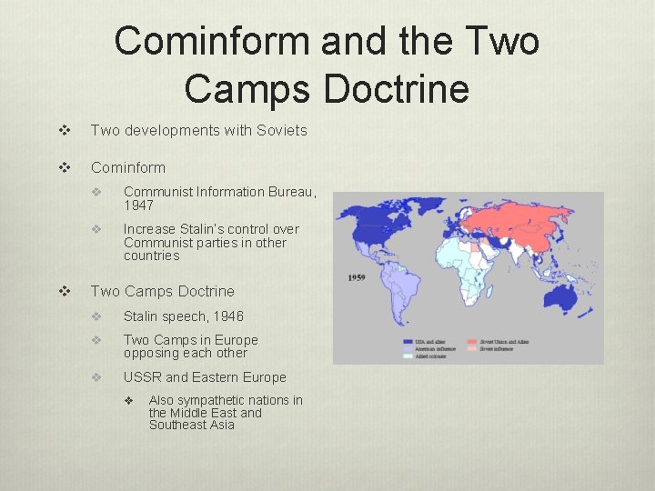 Cominform and the Two Camps Doctrine v Two developments with Soviets v Cominform v