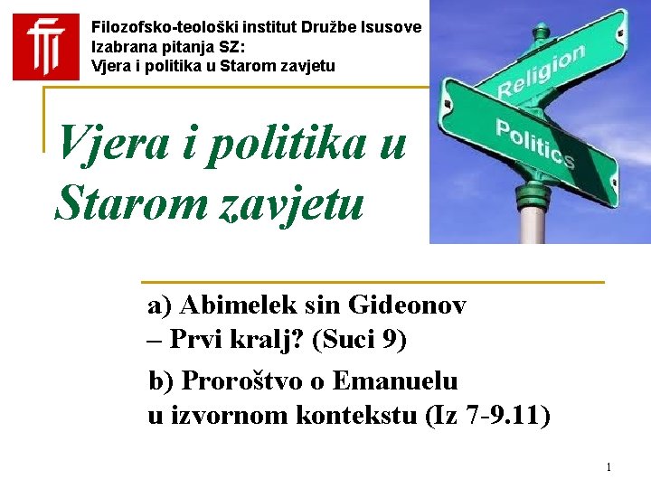 Filozofsko-teološki institut Družbe Isusove Izabrana pitanja SZ: Vjera i politika u Starom zavjetu a)