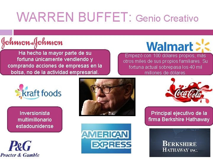 WARREN BUFFET: Genio Creativo Ha hecho la mayor parte de su fortuna únicamente vendiendo