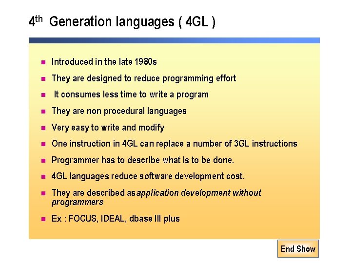 4 th Generation languages ( 4 GL ) n Introduced in the late 1980