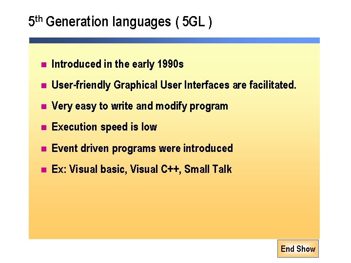 5 th Generation languages ( 5 GL ) n Introduced in the early 1990