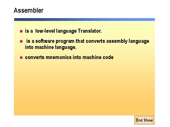 Assembler n is a low-level language Translator. n is a software program that converts