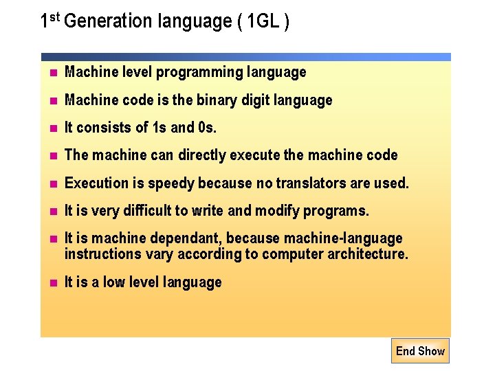 1 st Generation language ( 1 GL ) n Machine level programming language n