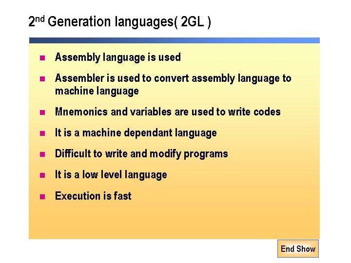 2 nd Generation languages( 2 GL ) n Assembly language is used n Assembler