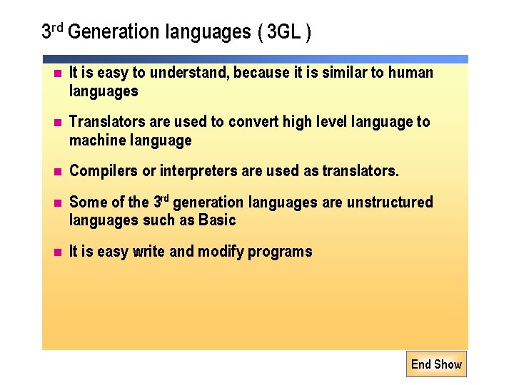 3 rd Generation languages ( 3 GL ) n It is easy to understand,